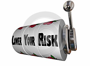 Lower Your Risk Reduce Danger Slot Machine