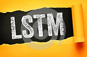 LSTM text displayed on torn paper background, stands for Long Short-Term Memory is a type of recurrent neural network aimed at