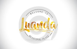 Luanda Welcome To Word Text with Handwritten Font and Golden Tex