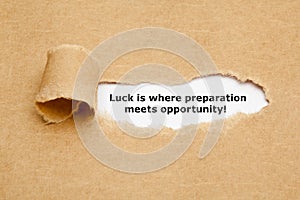 Luck is where preparation meets opportunity
