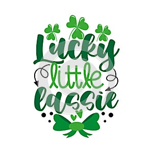 Lucky little lassie - happy greeting for St. Patrick`s Day