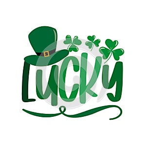 Lucky - Typography, with hat and clover leaf for St.Patrick`s Day.