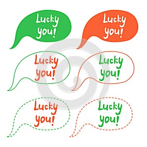 Lucky you quote lettering. Hand drawn in bubble.