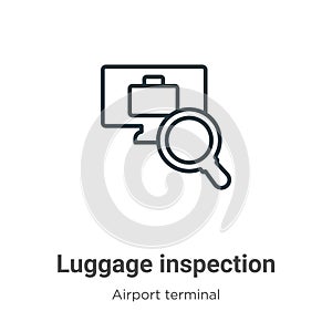 Luggage inspection outline vector icon. Thin line black luggage inspection icon, flat vector simple element illustration from