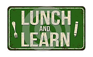 Lunch and learn vintage rusty metal sign