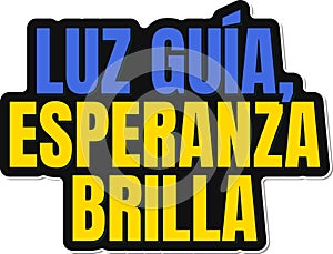 Luz Guia Esperanza Brilla - Guiding Light Hope Shines Lettering photo