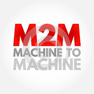 M2M - Machine to Machine is direct communication between devices using any communications channel, including wired and wireless,