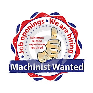 Machinist Wanted. Job openings