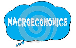 MACROECONOMICS text written on a blue thought bubble