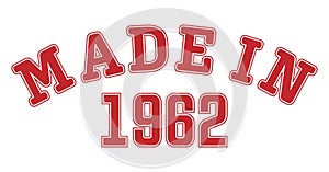 MADE IN 1962. Lettering of the year of birth or a special event for printing on clothing, logos, stickers, banners and stickers