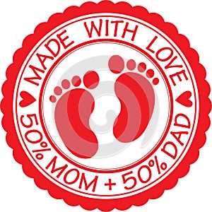 Made with love sign with baby footprint, 50% Mom + 50% Dad, vector