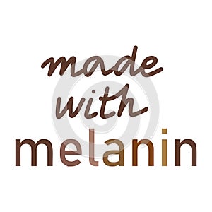 Made with melanin Quote Printable Vector Illustration