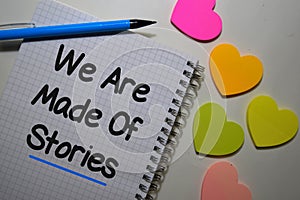 We Are Made of Stories write on a book isolated on Office Desk