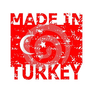 Made in turkey rubber stamp. Texture Turkish flag