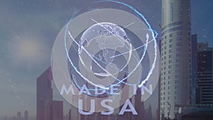 Made in USA text with 3d hologram of the planet Earth against the backdrop of the modern metropolis
