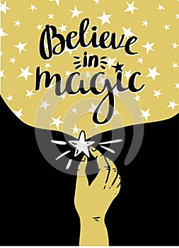 Magic background with stars and hand, inspiring phrase Believe in magic. Vector design.