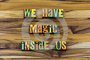Magic dream inside believe trust ability magical personal dreamer limits