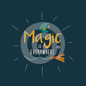 Magic is everywhere witch quote text lettering