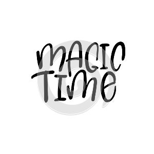 Magic Time Hand Lettering Greeting Card. Vector Illistration. Modern Calligraphy.