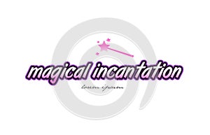 magical incantation word text logo icon design concept idea