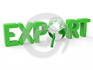 Magnifier Export Represents Sell Overseas And Exportation