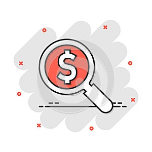 Magnify glass with dollar sign icon in comic style. Loupe, money vector cartoon illustration pictogram. Search bill business