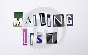 A word writing text showing concept of Mailing List made of different magazine newspaper letter for Business case on the white bac