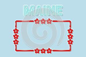 Maine US state soft blue neon letters lights off. Glossy red frame with stars. Vector illustration