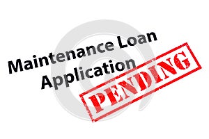 Maintenance Loan Application Pending