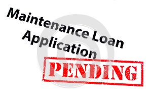 Maintenance Loan Application Pending