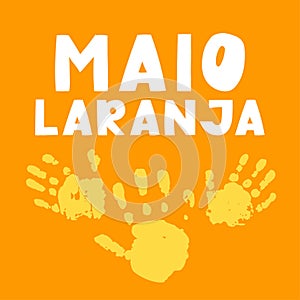 Maio laranja poster - fight against abuse and exploitation of children and adolescents. The period draws attention to