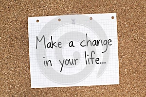 Make A Change In Your Life / Motivational Business Life Phrase