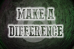 Make A Difference Concept