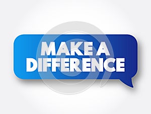 Make A Difference text message bubble, concept background