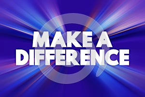 Make A Difference text quote, concept background