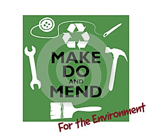 Make do and mend with recycle logo, for the environment text in red, consumer activism, repair clothes and household items for