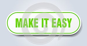 make it easy sign. rounded isolated button. white sticker
