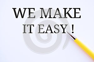 We make it easy text concept isolated over white background, copy space