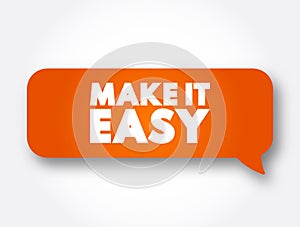 Make It Easy text message bubble, concept background