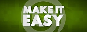 Make It Easy text quote, concept background