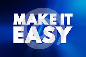 Make It Easy text quote, concept background