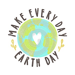 Make every day Earth day.
