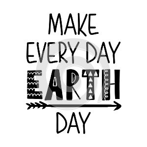 Make every day Earth day -  text quotes