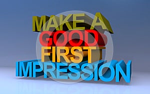 make a good first impression on blue