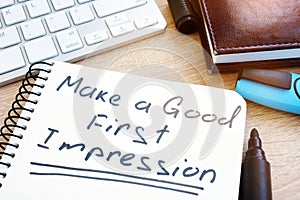 Make A Good First Impression handwritten in a notepad.