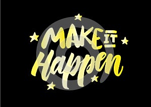 Make it happen lettering. Brush pen calligraphy inspiration quot