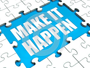 Make It Happen Puzzle Shows Motivation