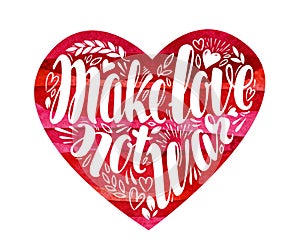 Make love not war, label. Decorative lettering, calligraphy in shape of heart. Hippie, pacifism symbol. Vector