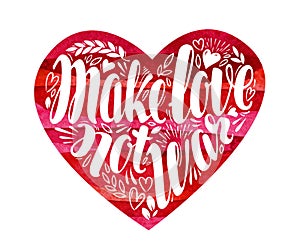 Make love not war, label. Decorative lettering, calligraphy in shape of heart. Hippie, pacifism symbol. Vector photo
