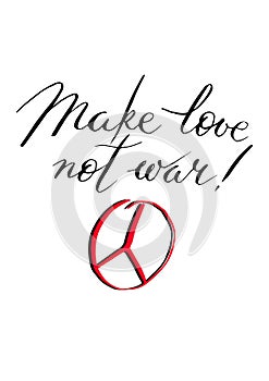 Make love not war lettering in vector. Calligraphy postcard or poster graphic design lettering element. Hand written calligraphy